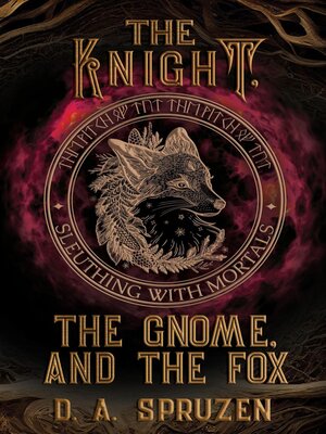 cover image of The Knight, the Gnome, and the Fox